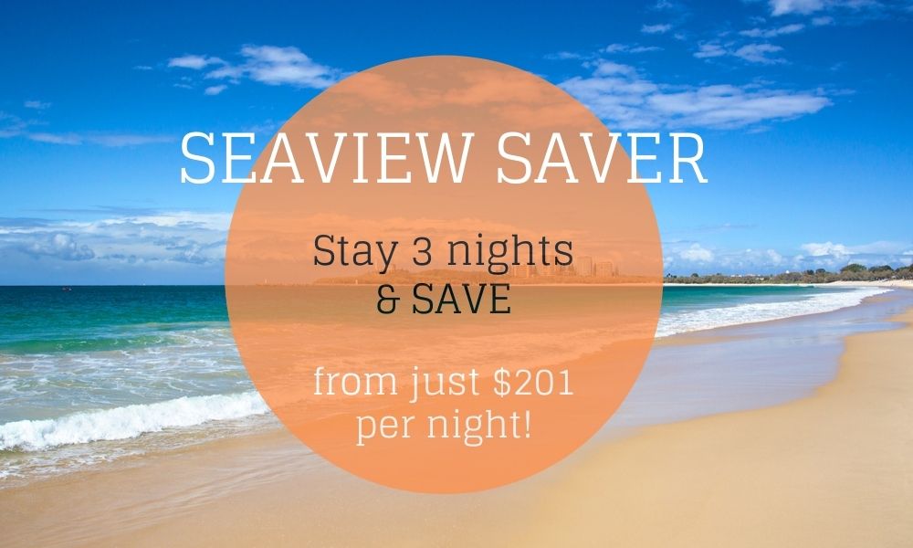 Seaview Saver! STAY 3 nights & SAVE!